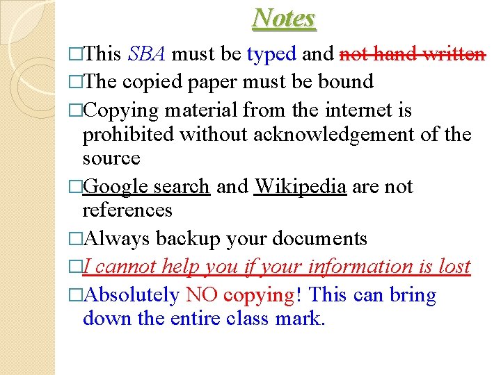 Notes �This SBA must be typed and not hand written �The copied paper must
