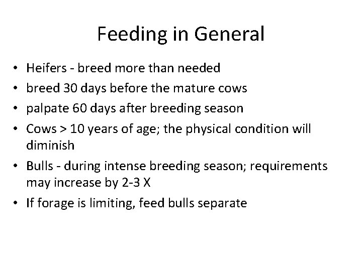 Feeding in General Heifers - breed more than needed breed 30 days before the