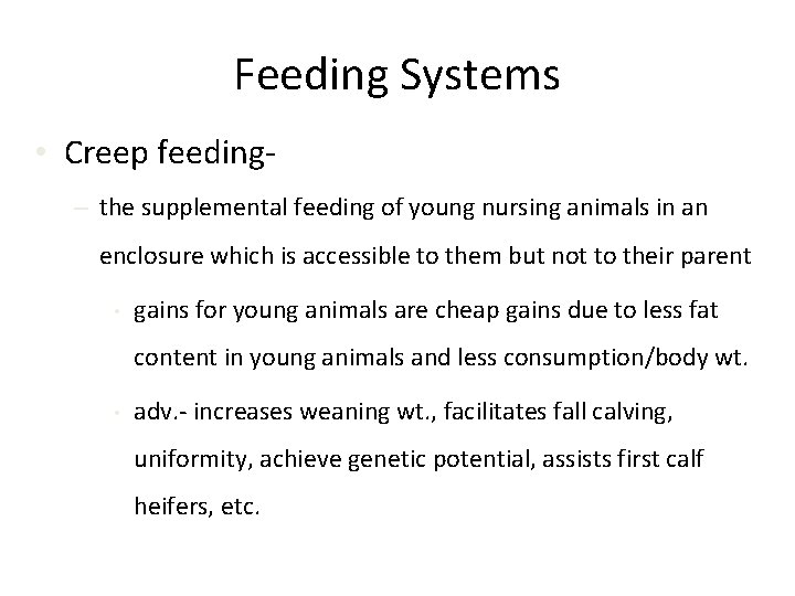 Feeding Systems • Creep feeding– the supplemental feeding of young nursing animals in an