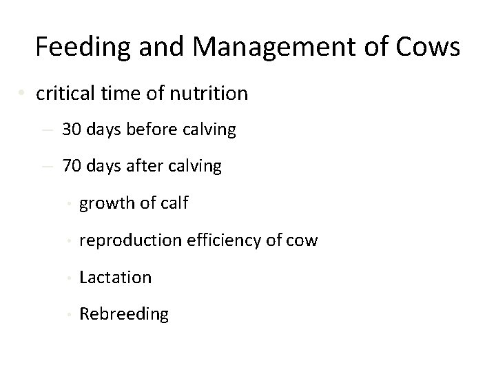 Feeding and Management of Cows • critical time of nutrition – 30 days before