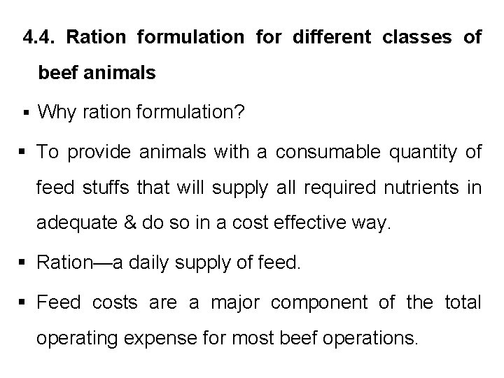 4. 4. Ration formulation for different classes of beef animals § Why ration formulation?