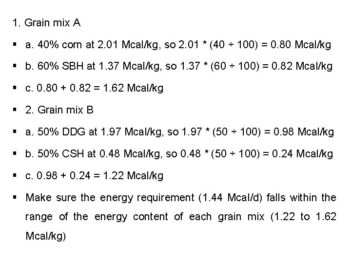 1. Grain mix A § a. 40% corn at 2. 01 Mcal/kg, so 2.