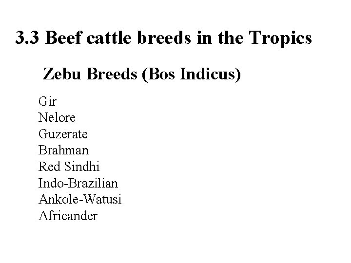 3. 3 Beef cattle breeds in the Tropics Zebu Breeds (Bos Indicus) Gir Nelore