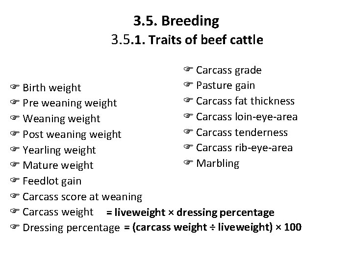 3. 5. Breeding 3. 5. 1. Traits of beef cattle Carcass grade Pasture gain