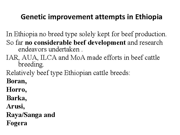 Genetic improvement attempts in Ethiopia In Ethiopia no breed type solely kept for beef