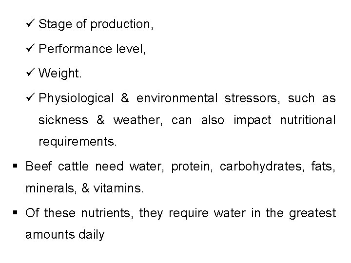 ü Stage of production, ü Performance level, ü Weight. ü Physiological & environmental stressors,