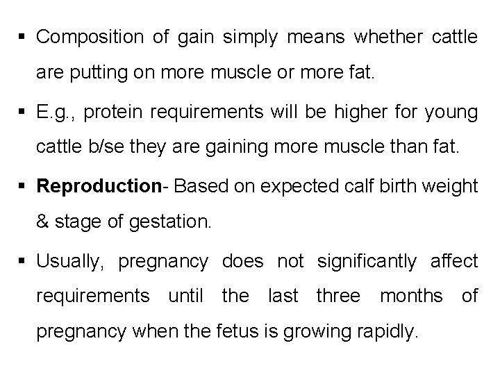 § Composition of gain simply means whether cattle are putting on more muscle or