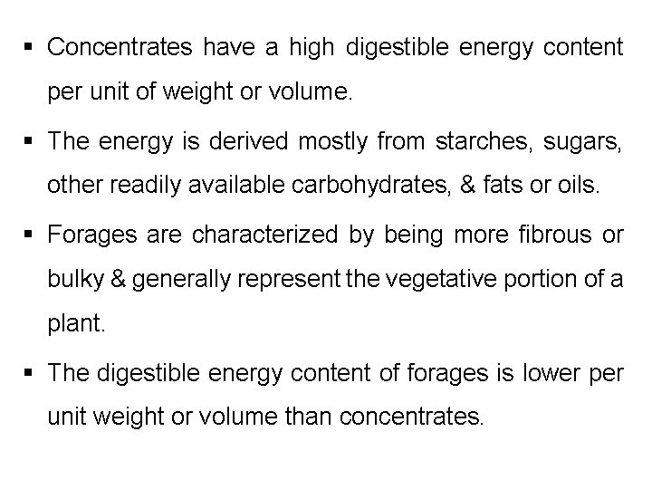 § Concentrates have a high digestible energy content per unit of weight or volume.