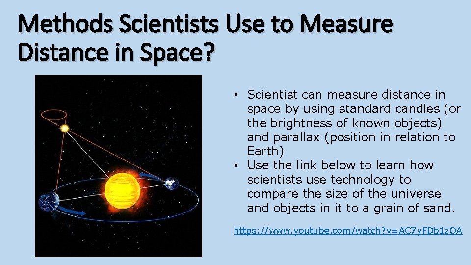 Methods Scientists Use to Measure Distance in Space? • Scientist can measure distance in