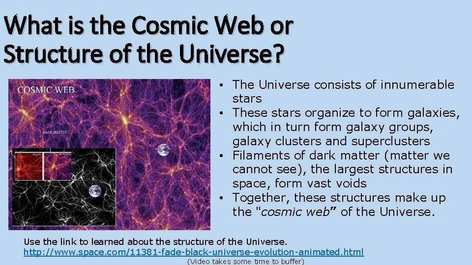 What is the Cosmic Web or Structure of the Universe? • The Universe consists