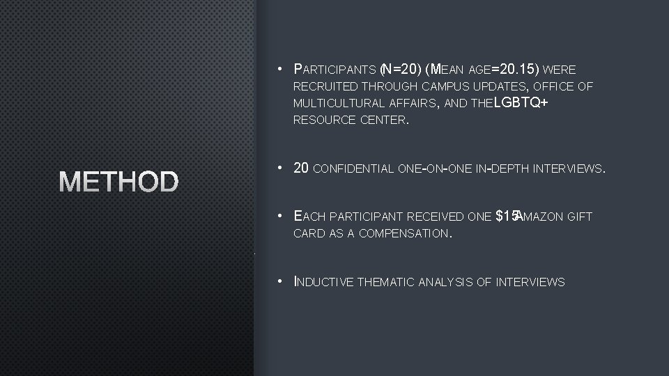  • PARTICIPANTS (N=20) (MEAN AGE=20. 15) WERE RECRUITED THROUGH CAMPUS UPDATES, OFFICE OF