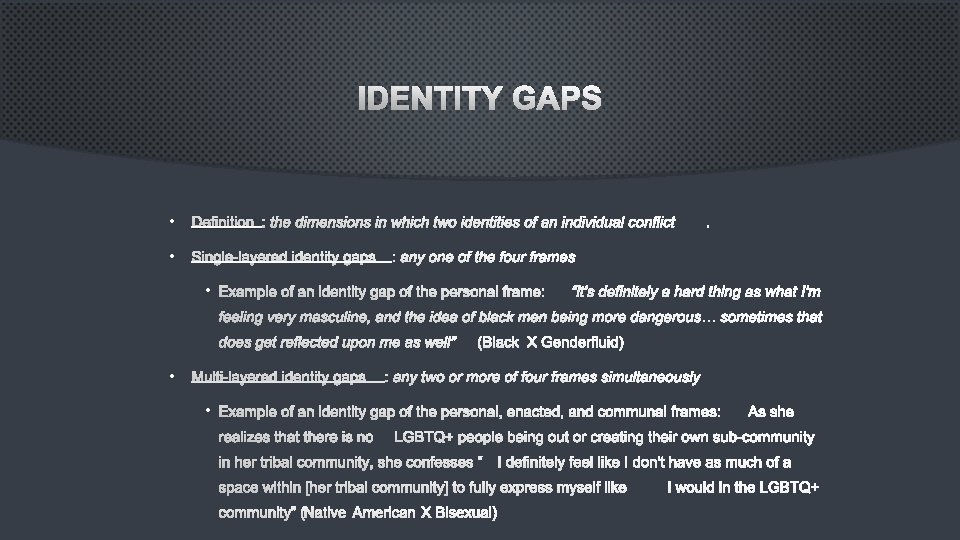 IDENTITY GAPS • DEFINITION: • • 