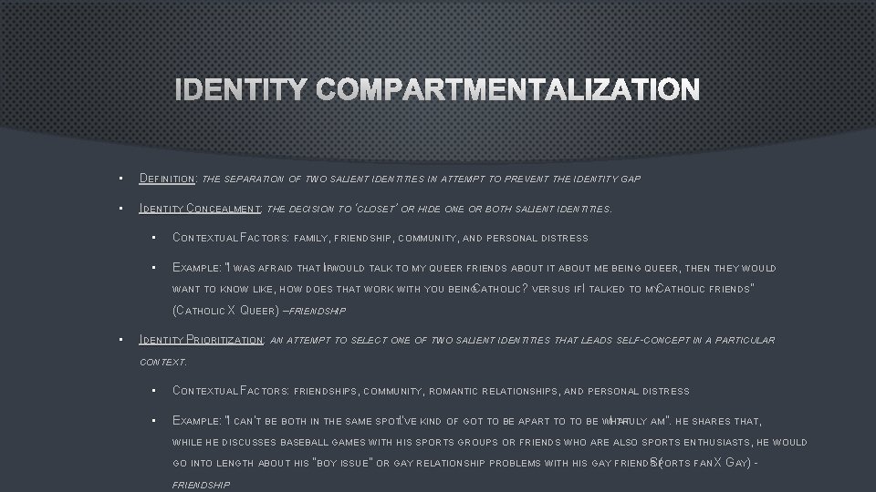 IDENTITY COMPARTMENTALIZATION • DEFINITION: THE SEPARATION OF TWO SALIENT IDENTITIES IN ATTEMPT TO PREVENT