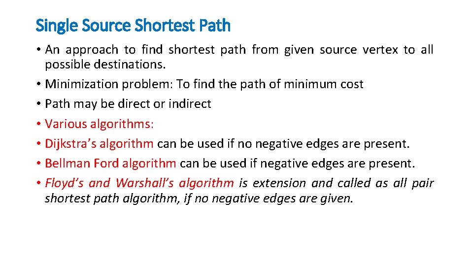 Single Source Shortest Path • An approach to find shortest path from given source