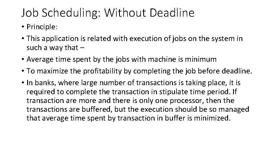 Job Scheduling: Without Deadline • Principle: • This application is related with execution of