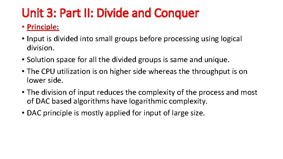 Unit 3: Part II: Divide and Conquer • Principle: • Input is divided into