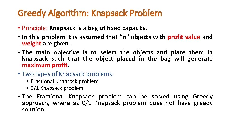 Greedy Algorithm: Knapsack Problem • Principle: Knapsack is a bag of fixed capacity. •