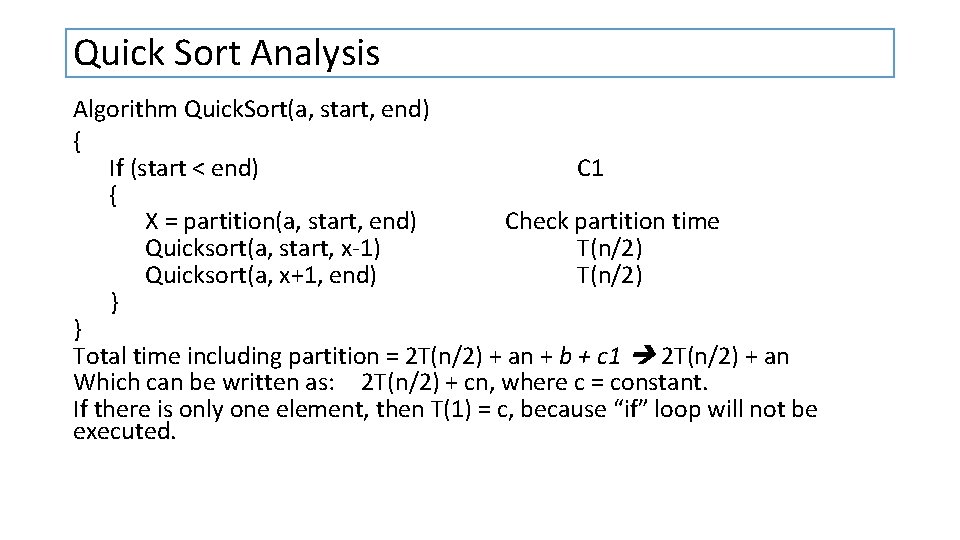 Quick Sort Analysis Algorithm Quick. Sort(a, start, end) { If (start < end) C