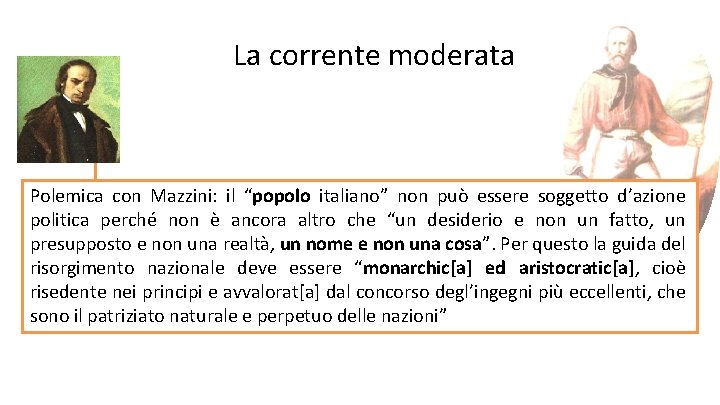 La corrente moderata Polemica con Mazzini: il “popolo italiano” non può essere soggetto d’azione