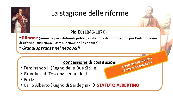 La stagione delle riforme Pio IX (1846 -1870) • Riforme (amnistia per i detenuti