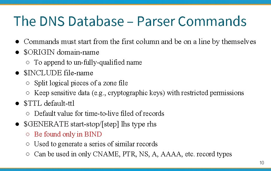 The DNS Database – Parser Commands ● Commands must start from the first column