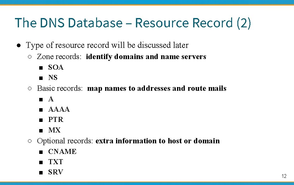 The DNS Database – Resource Record (2) ● Type of resource record will be