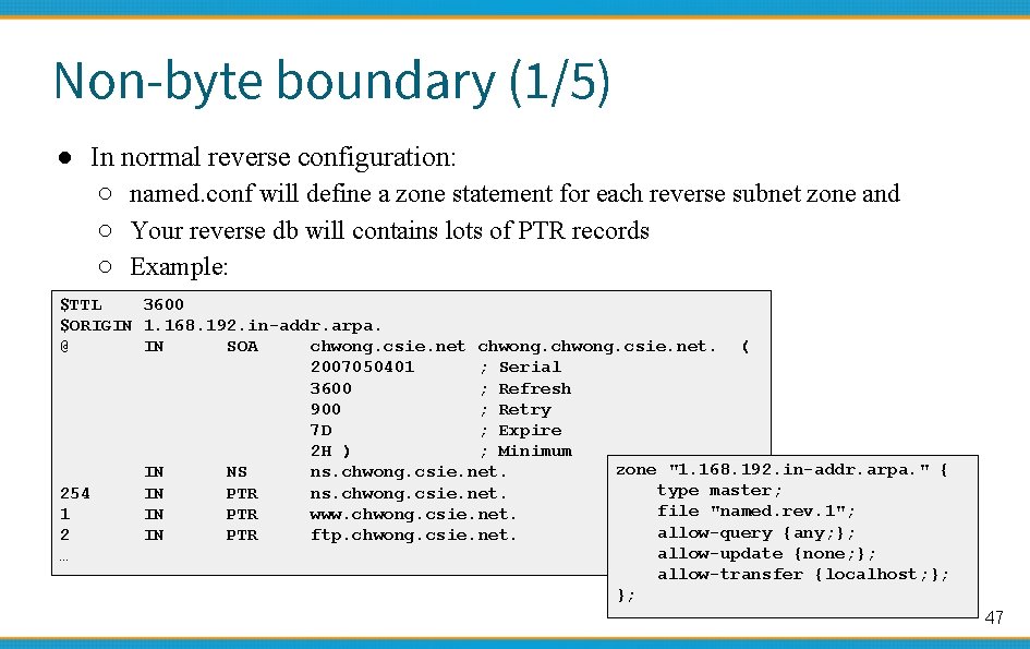 Non-byte boundary (1/5) ● In normal reverse configuration: ○ named. conf will define a