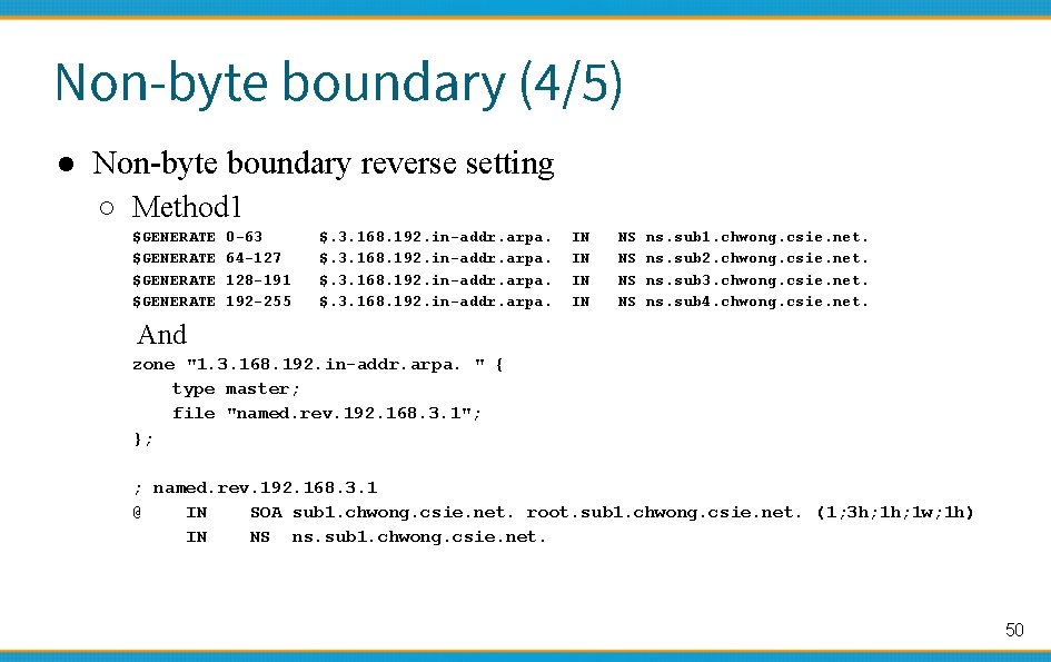 Non-byte boundary (4/5) ● Non-byte boundary reverse setting ○ Method 1 $GENERATE 0 -63