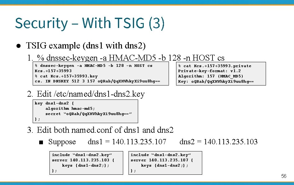 Security – With TSIG (3) ● TSIG example (dns 1 with dns 2) 1.