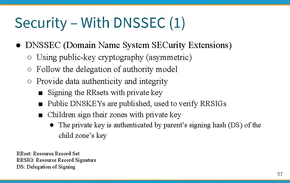 Security – With DNSSEC (1) ● DNSSEC (Domain Name System SECurity Extensions) ○ Using