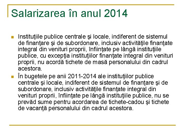 Salarizarea în anul 2014 n n Instituţiile publice centrale şi locale, indiferent de sistemul Salarizarea în anul 2014 n n Instituţiile publice centrale şi locale, indiferent de sistemul