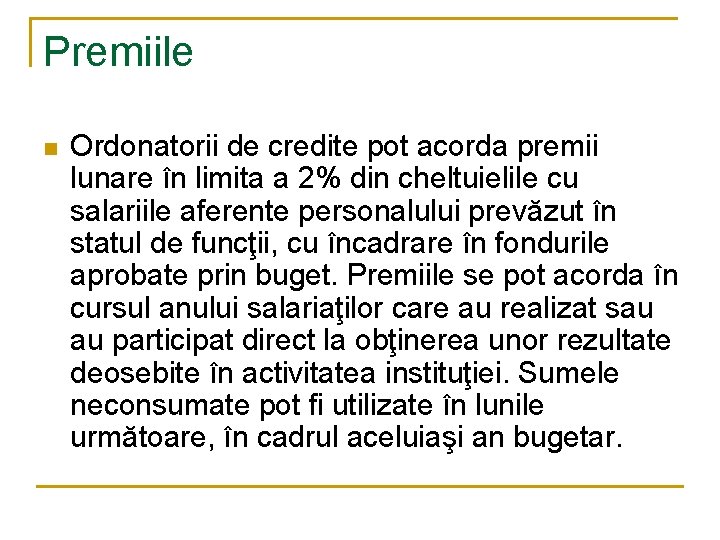 Premiile n Ordonatorii de credite pot acorda premii lunare în limita a 2% din Premiile n Ordonatorii de credite pot acorda premii lunare în limita a 2% din