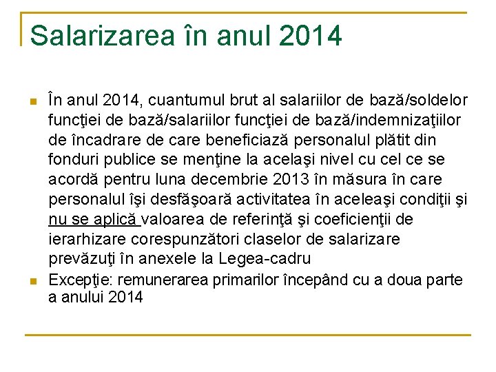 Salarizarea în anul 2014 n n În anul 2014, cuantumul brut al salariilor de Salarizarea în anul 2014 n n În anul 2014, cuantumul brut al salariilor de