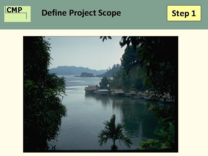 CMP Define Project Scope Step 1 