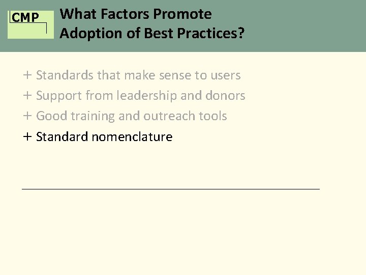 CMP What Factors Promote Adoption of Best Practices? + Standards that make sense to