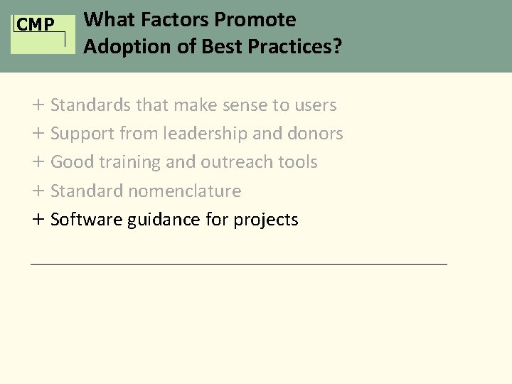 CMP What Factors Promote Adoption of Best Practices? + Standards that make sense to