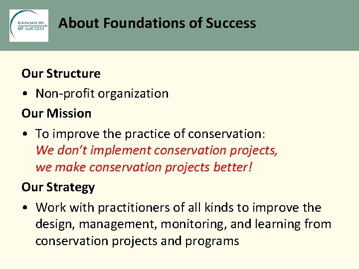 About Foundations of Success Our Structure • Non-profit organization Our Mission • To improve