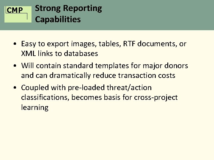 CMP Strong Reporting Capabilities • Easy to export images, tables, RTF documents, or XML