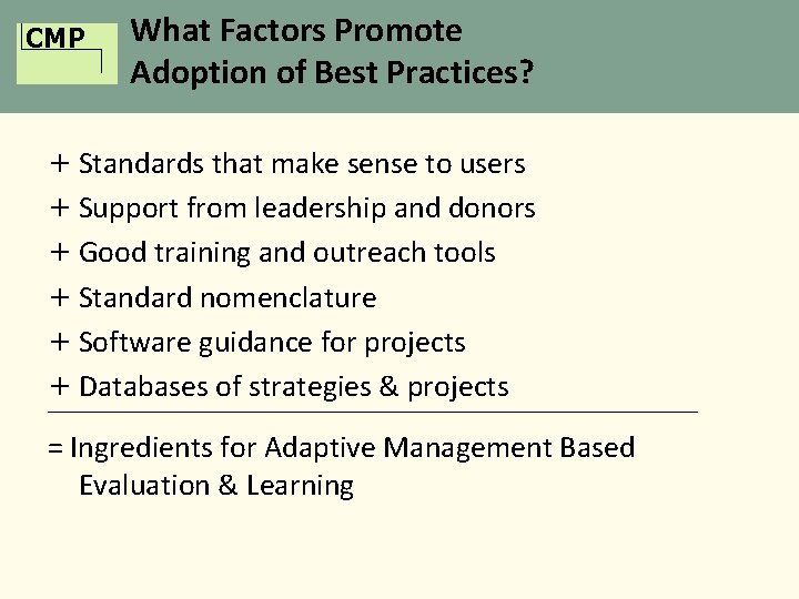 CMP What Factors Promote Adoption of Best Practices? + Standards that make sense to
