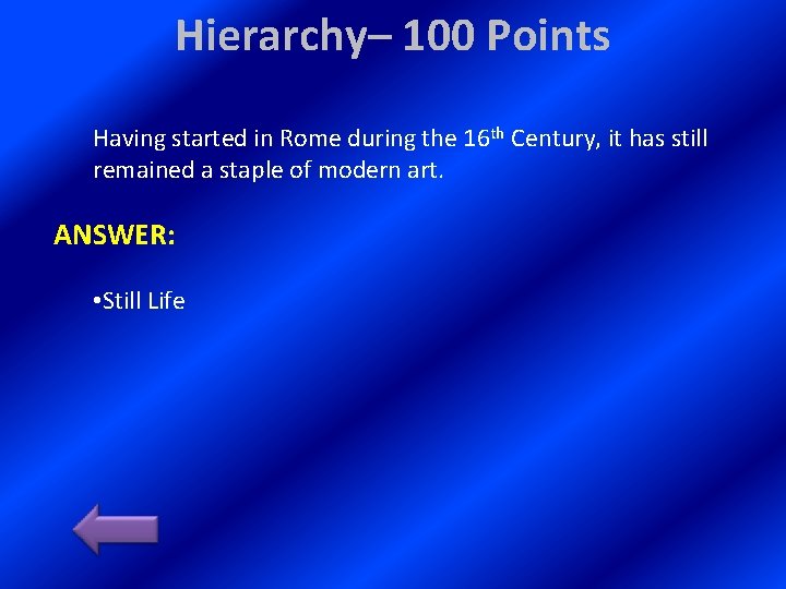 Hierarchy– 100 Points Having started in Rome during the 16 th Century, it has