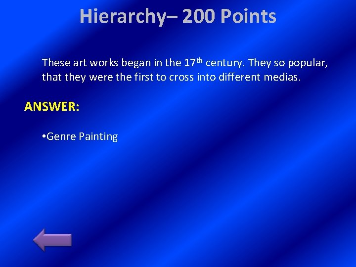 Hierarchy– 200 Points These art works began in the 17 th century. They so