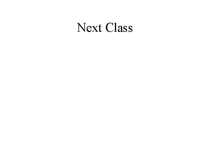 Next Class 