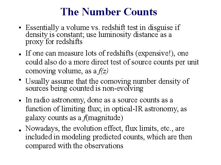 The Number Counts • Essentially a volume vs. redshift test in disguise if density