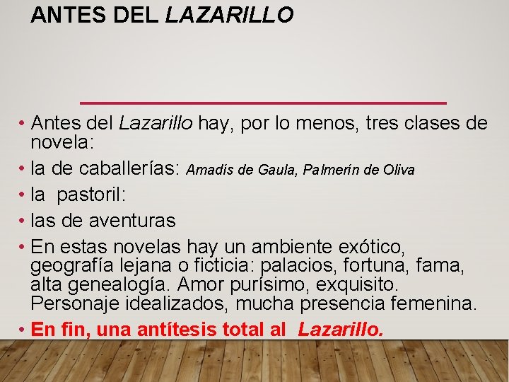 ANTES DEL LAZARILLO • Antes del Lazarillo hay, por lo menos, tres clases de
