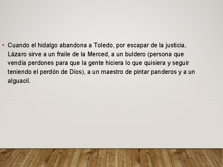  • Cuando el hidalgo abandona a Toledo, por escapar de la justicia, Lázaro