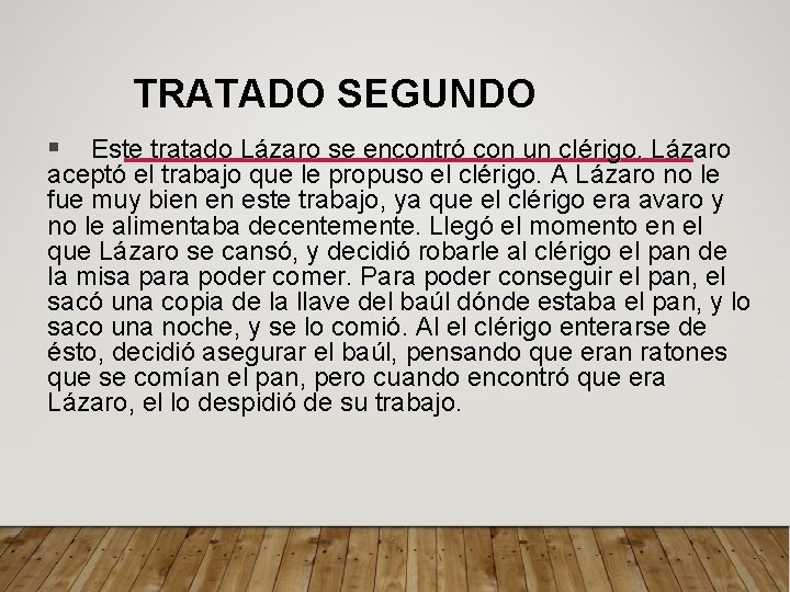 TRATADO SEGUNDO § Este tratado Lázaro se encontró con un clérigo. Lázaro aceptó el