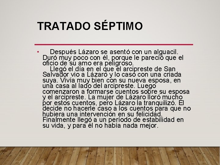 TRATADO SÉPTIMO • Después Lázaro se asentó con un alguacil. Duró muy poco con