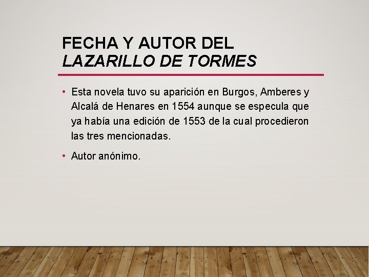 FECHA Y AUTOR DEL LAZARILLO DE TORMES • Esta novela tuvo su aparición en