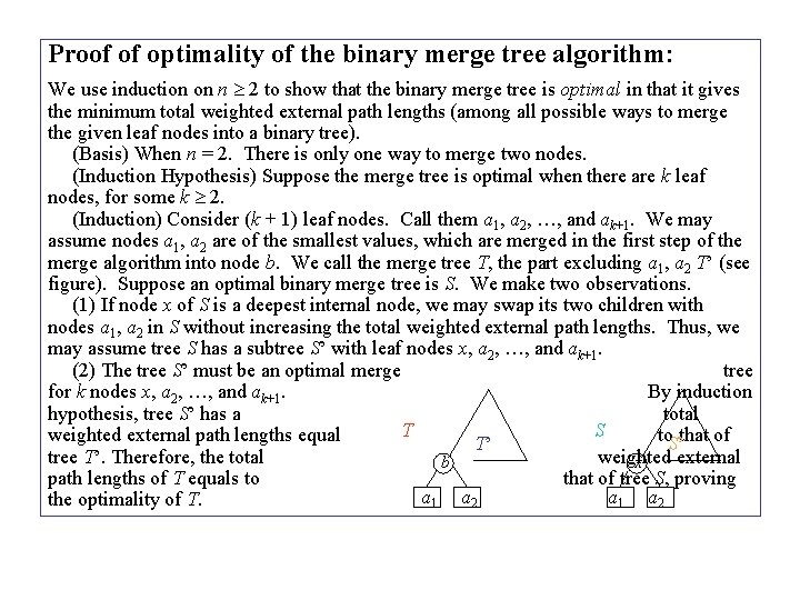Proof of optimality of the binary merge tree algorithm: We use induction on n Proof of optimality of the binary merge tree algorithm: We use induction on n