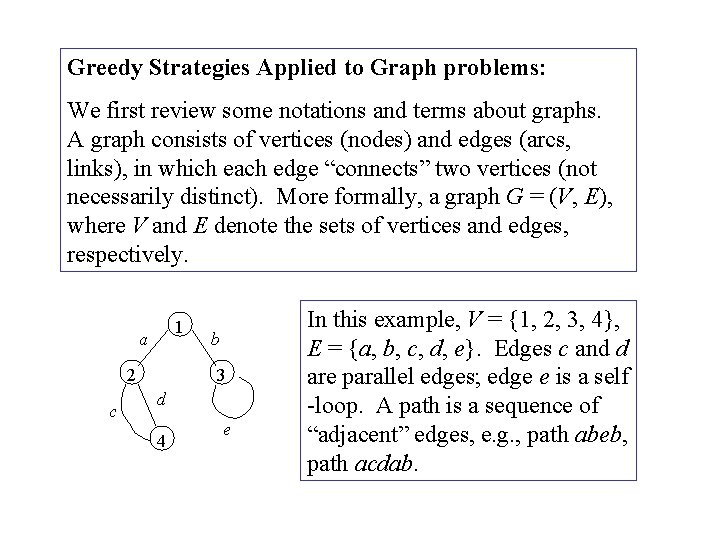 Greedy Strategies Applied to Graph problems: We first review some notations and terms about Greedy Strategies Applied to Graph problems: We first review some notations and terms about